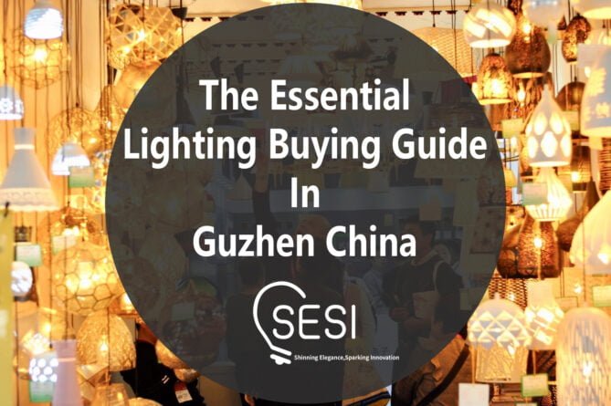 The Essential Lighting Buying Guide in Guzhen China